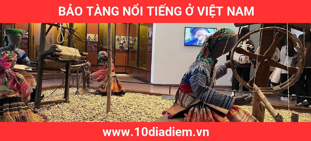 Bảo Tàng Nổi Tiếng Ở Việt Nam Bảo Tàng Nổi Tiếng Ở Việt Nam