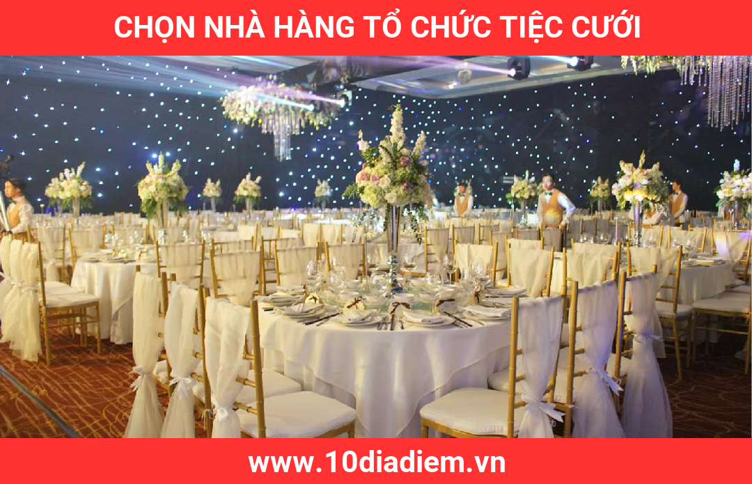 Chọn Nhà Hàng Tổ Chức Tiệc Cưới Chọn Nhà Hàng Tổ Chức Tiệc Cưới
