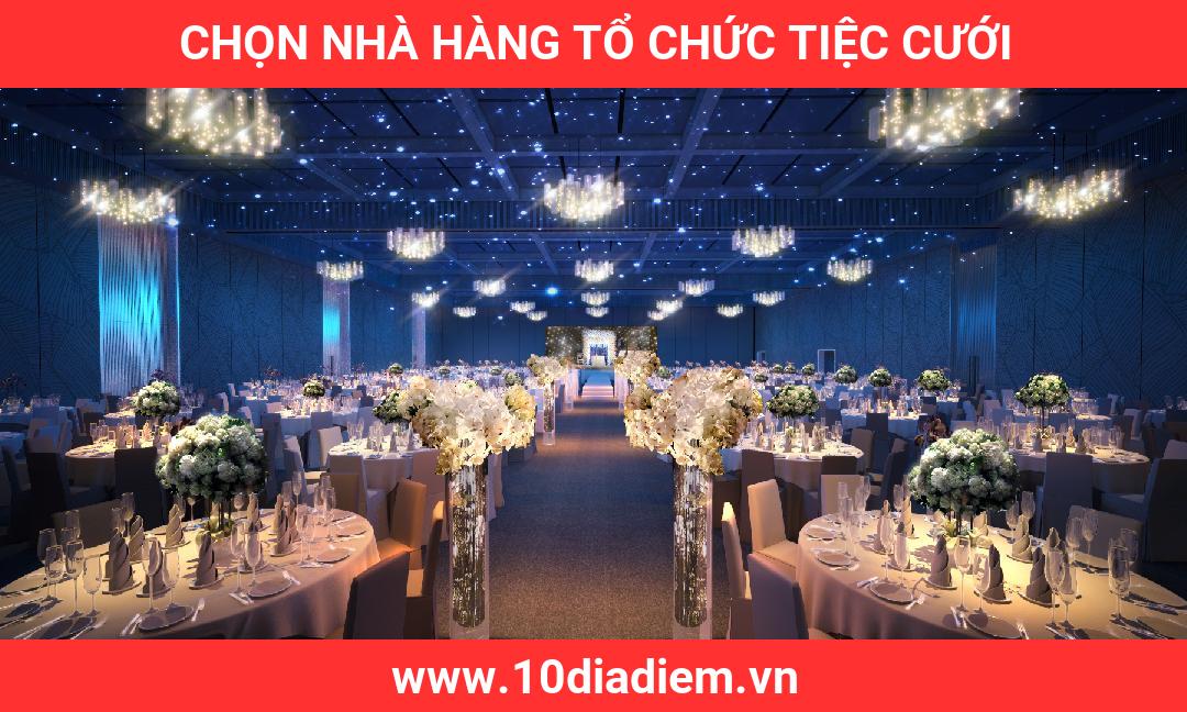 Chọn Nhà Hàng Tổ Chức Tiệc Cưới Chọn Nhà Hàng Tổ Chức Tiệc Cưới