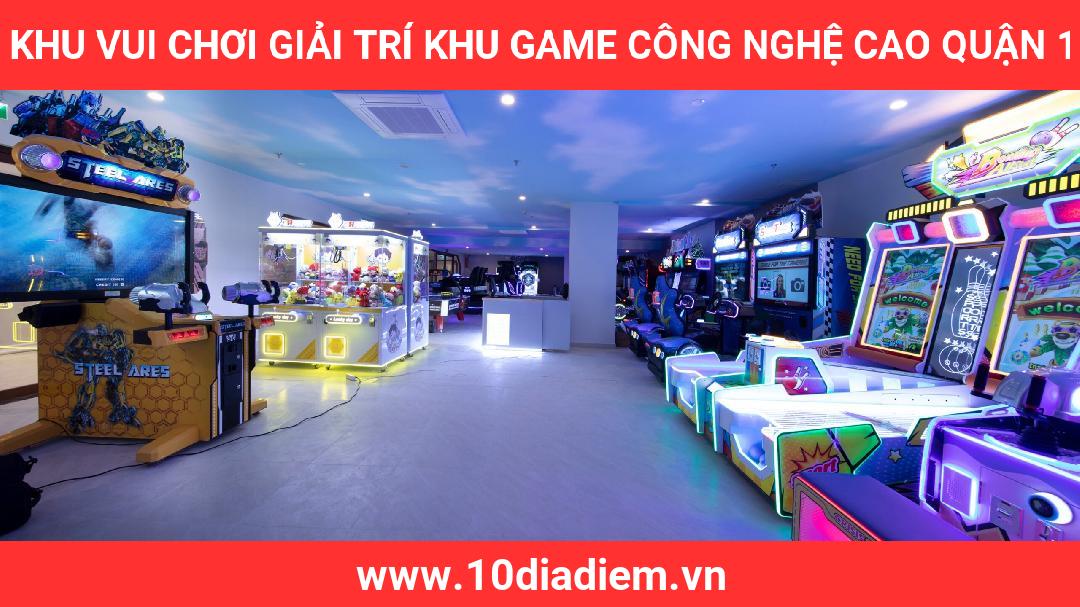 Khu Vui Chơi Giải Trí khu game công nghệ cao Quận 1 Khu Vui Chơi Giải Trí khu game công nghệ cao Quận 1
