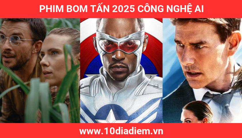 Phim Bom Tấn 2025 công nghệ AI Phim Bom Tấn 2025 công nghệ AI