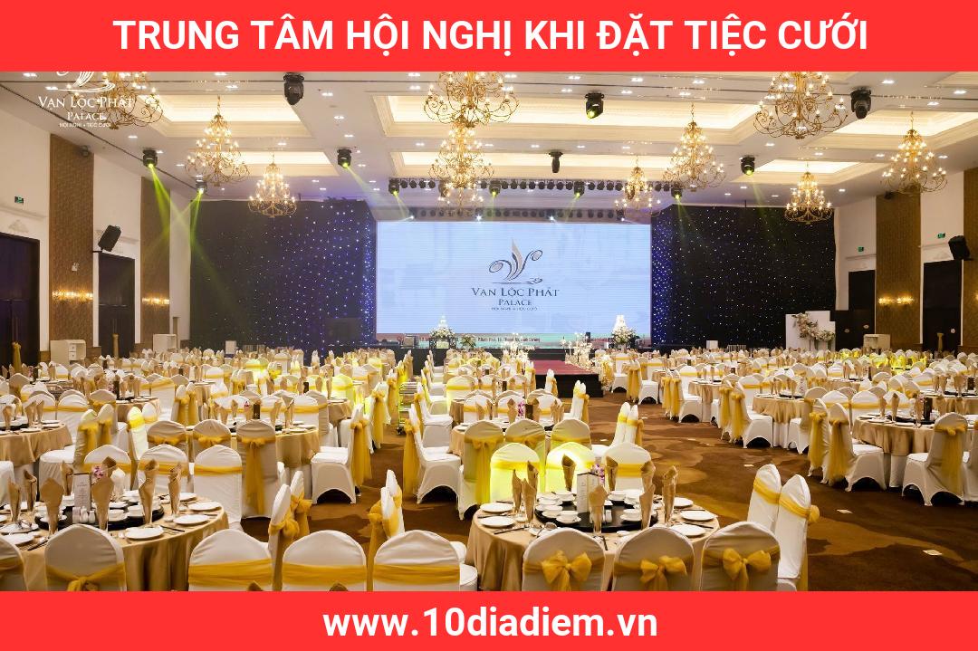 Trung Tâm Hội Nghị Khi Đặt Tiệc Cưới Trung Tâm Hội Nghị Khi Đặt Tiệc Cưới