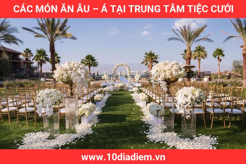 các món ăn Âu – Á Tại Trung Tâm Tiệc Cưới các món ăn Âu – Á Tại Trung Tâm Tiệc Cưới