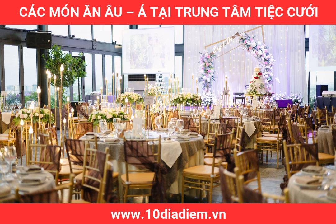 các món ăn Âu – Á Tại Trung Tâm Tiệc Cưới các món ăn Âu – Á Tại Trung Tâm Tiệc Cưới