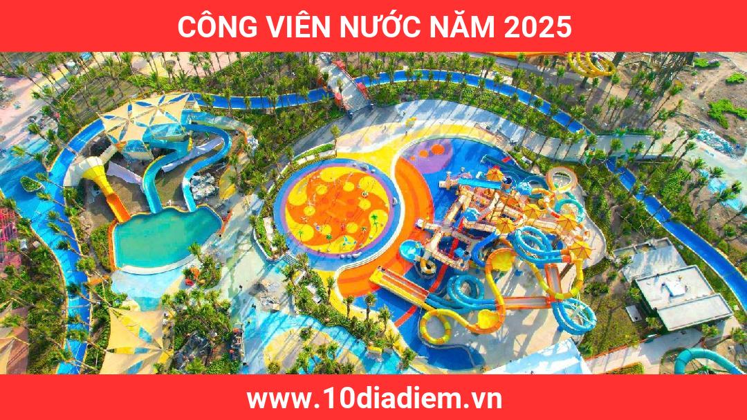 công viên nước năm 2025 công viên nước năm 2025