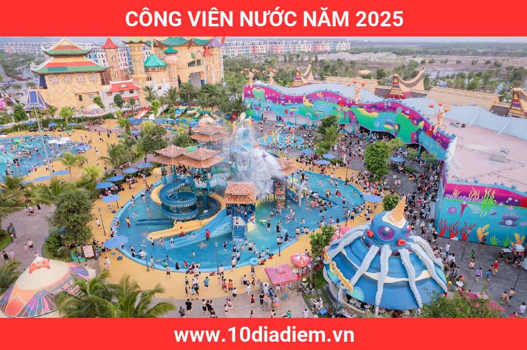 công viên nước năm 2025 công viên nước năm 2025