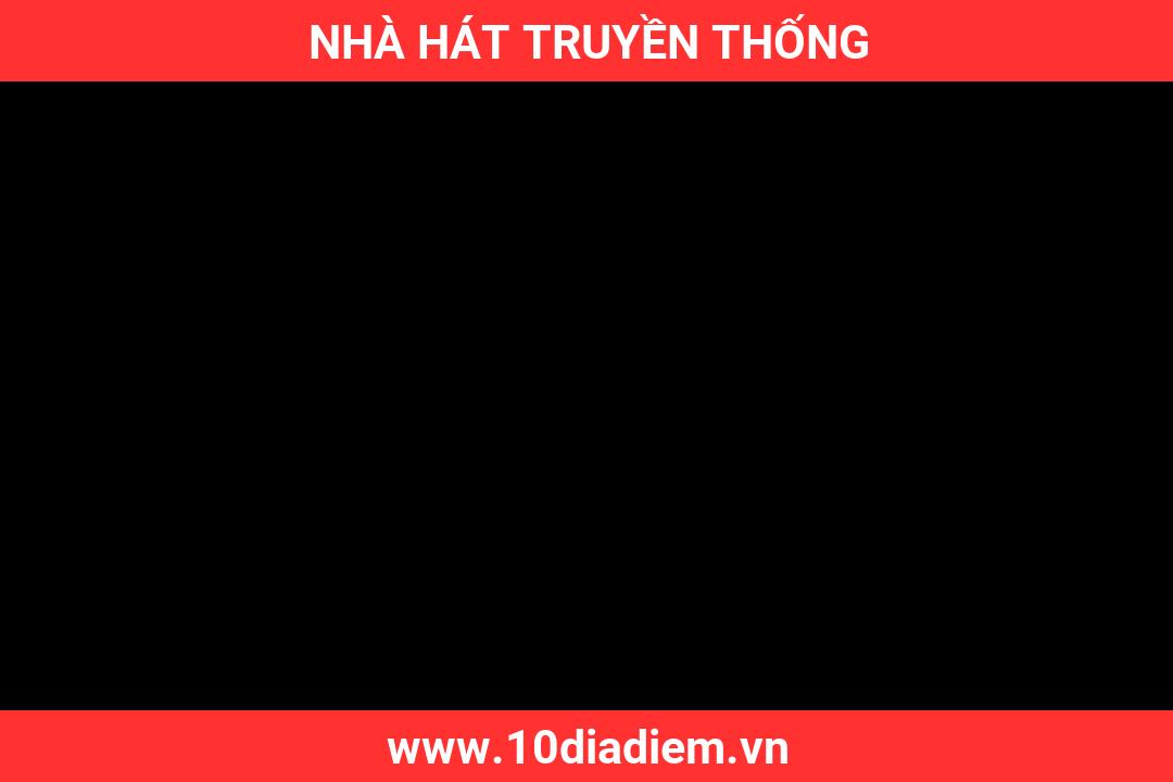 nhà hát truyền thống nhà hát truyền thống